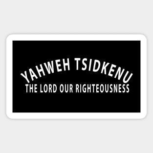 Yahweh Tsidkenu The Lord Our Righteousness Inspirational Christian Magnet